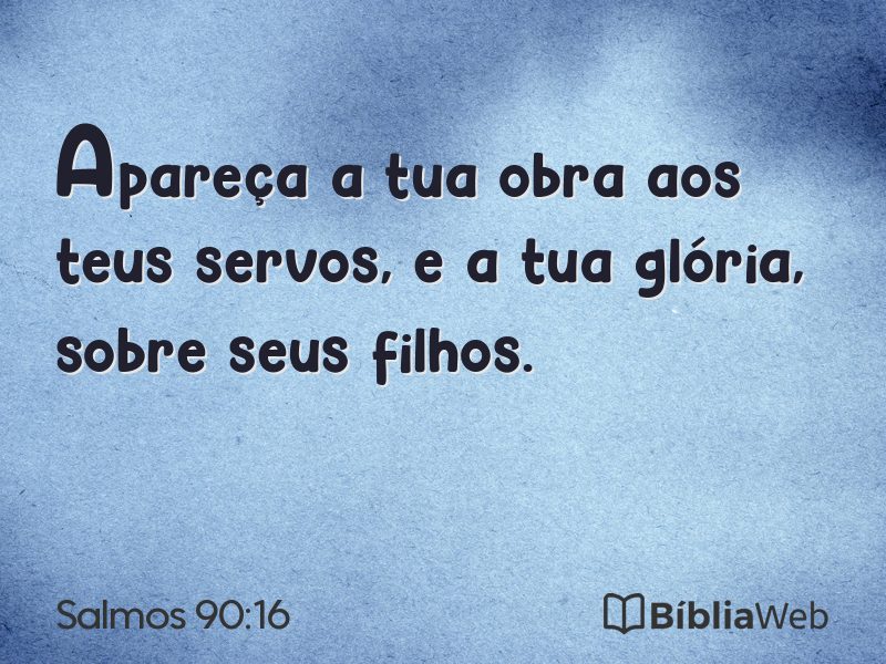 Salmos 90:16 em imagem para compartilhar