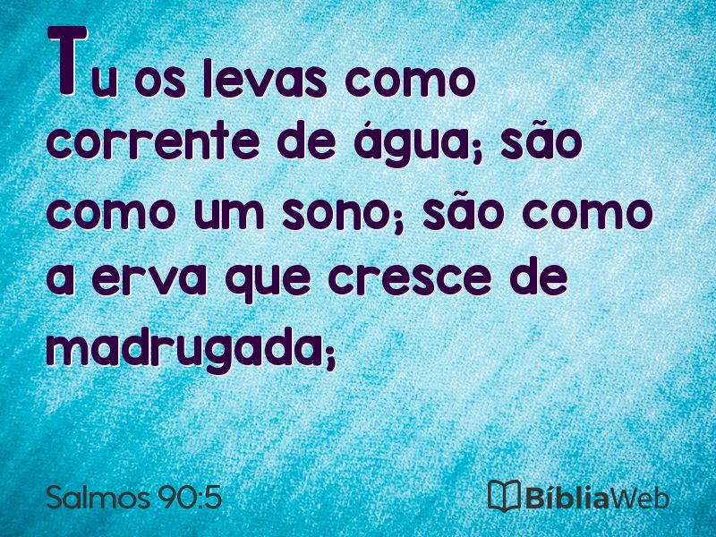 Salmos 90:5 em imagem para compartilhar
