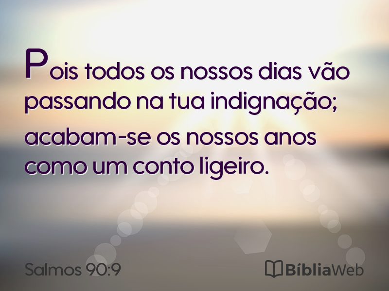 Salmos 90:9 em imagem para compartilhar