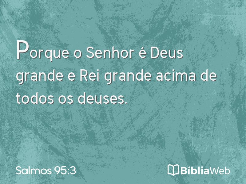 Salmos 95:3 em imagem para compartilhar