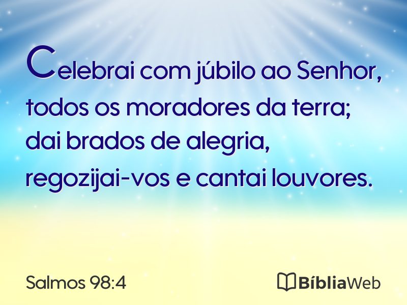 Salmos 98:4 em imagem para compartilhar