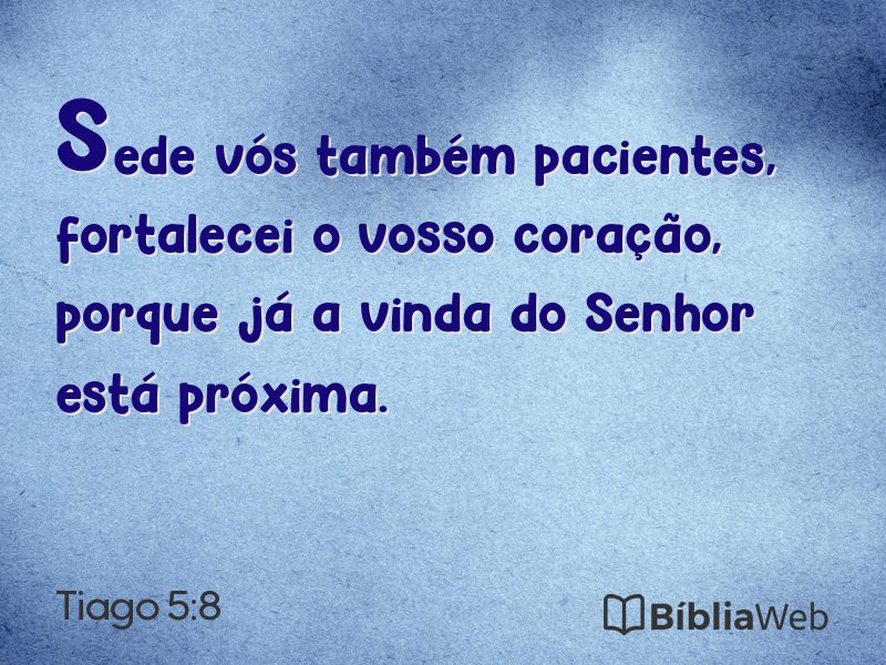 Tiago 5:8 em imagem para compartilhar