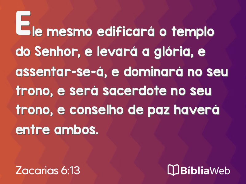 Zacarias 6:13 em imagem para compartilhar