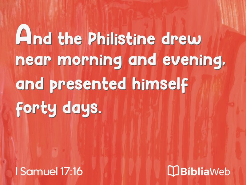 I Samuel 17:16 em imagem para compartilhar