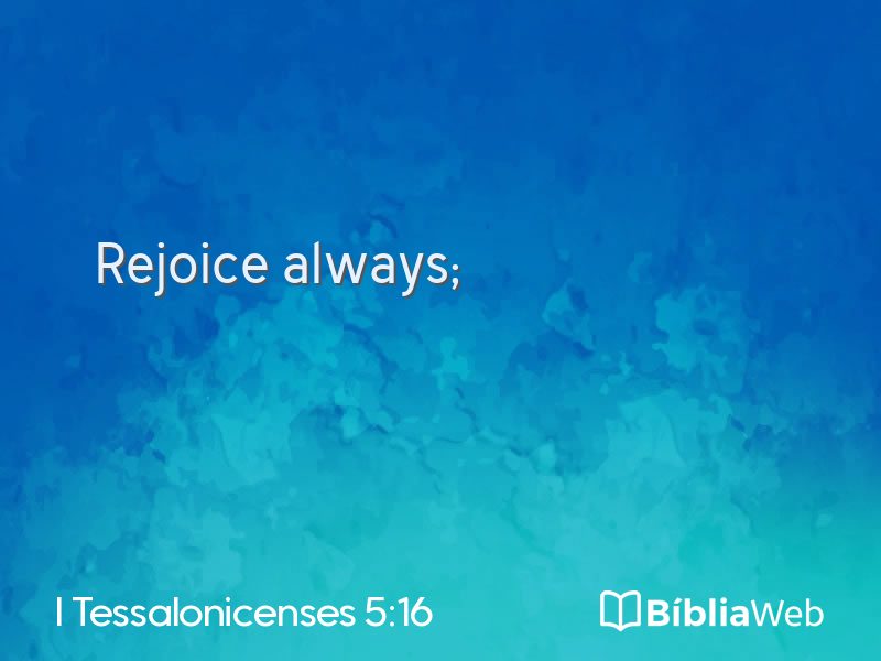 I Tessalonicenses 5:16 em imagem para compartilhar