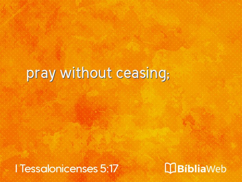 I Tessalonicenses 5:17 em imagem para compartilhar