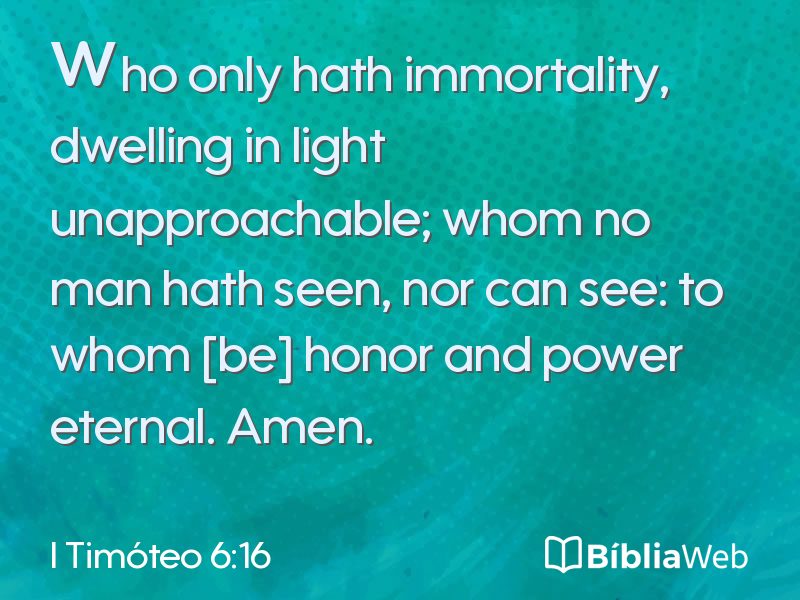 I Timóteo 6:16 em imagem para compartilhar