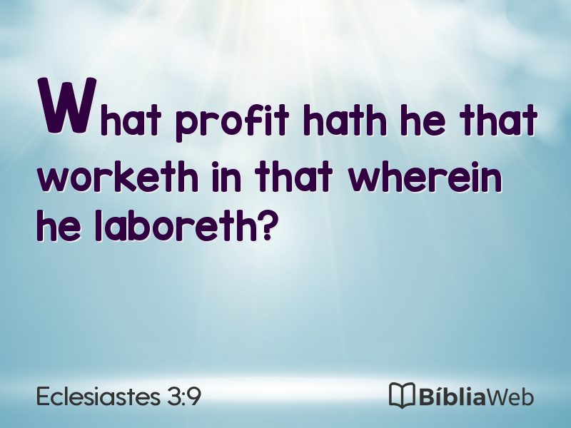 Eclesiastes 3:9 em imagem para compartilhar