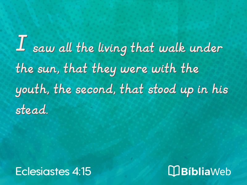 Eclesiastes 4:15 em imagem para compartilhar