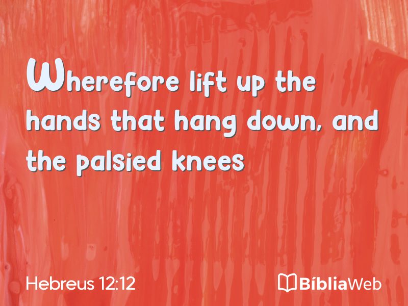 Hebreus 12:12 em imagem para compartilhar