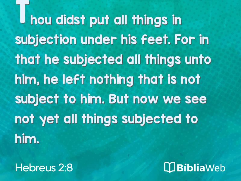 Hebreus 2:8 em imagem para compartilhar
