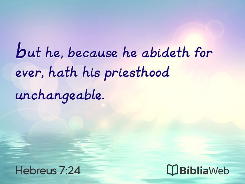 Hebreus 7:24 em imagem para compartilhar