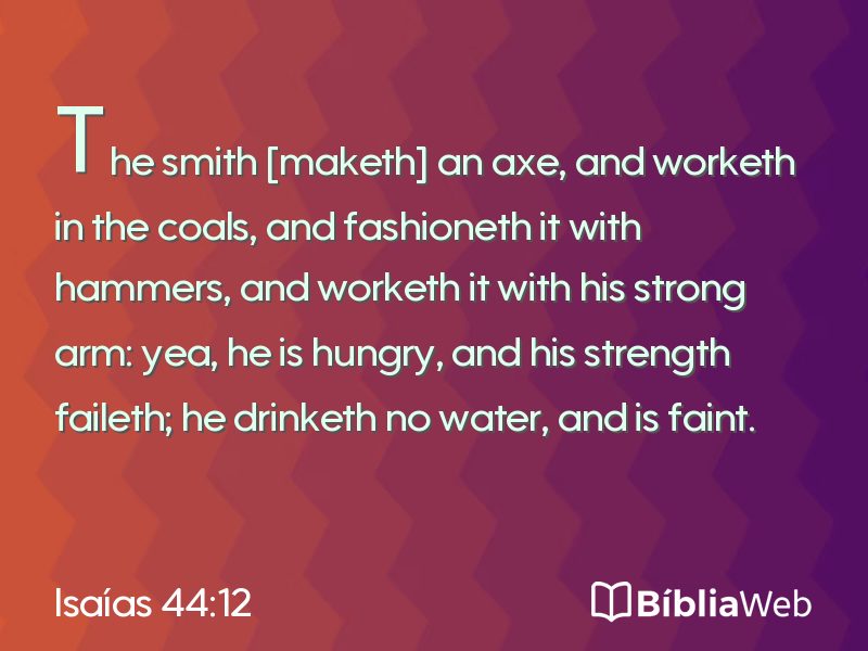 Isaías 44:12 em imagem para compartilhar