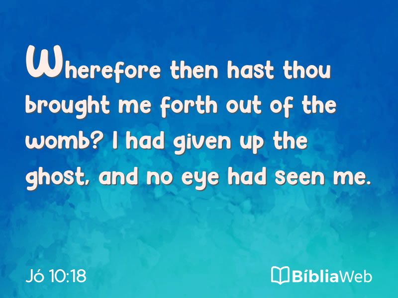 Jó 10:18 em imagem para compartilhar