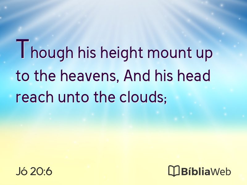 Jó 20:6 em imagem para compartilhar