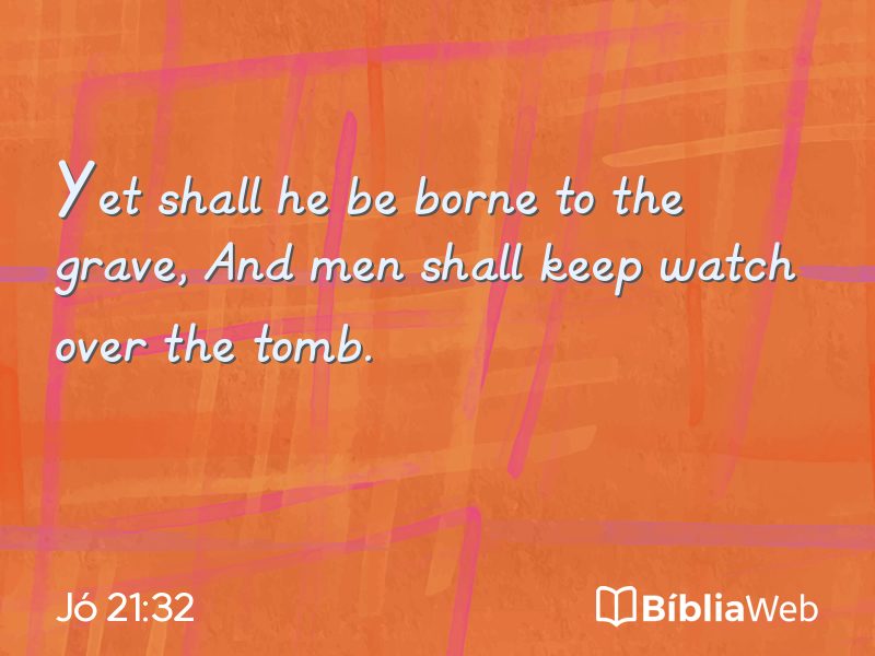 Jó 21:32 em imagem para compartilhar