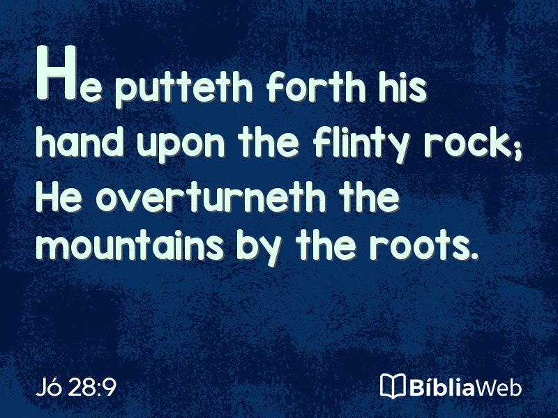 Jó 28:9 em imagem para compartilhar