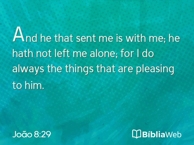 João 8:29 em imagem para compartilhar