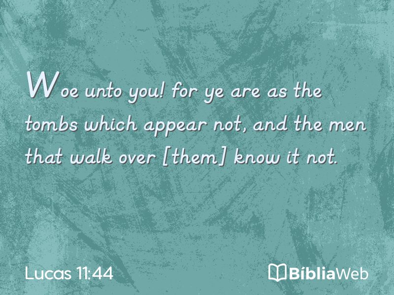 Lucas 11:44 em imagem para compartilhar