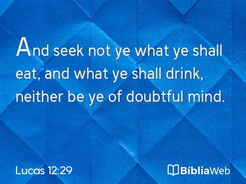 Lucas 12:29 em imagem para compartilhar