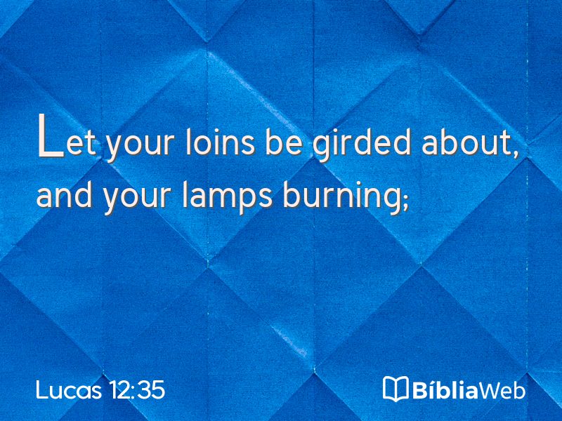 Lucas 12:35 em imagem para compartilhar