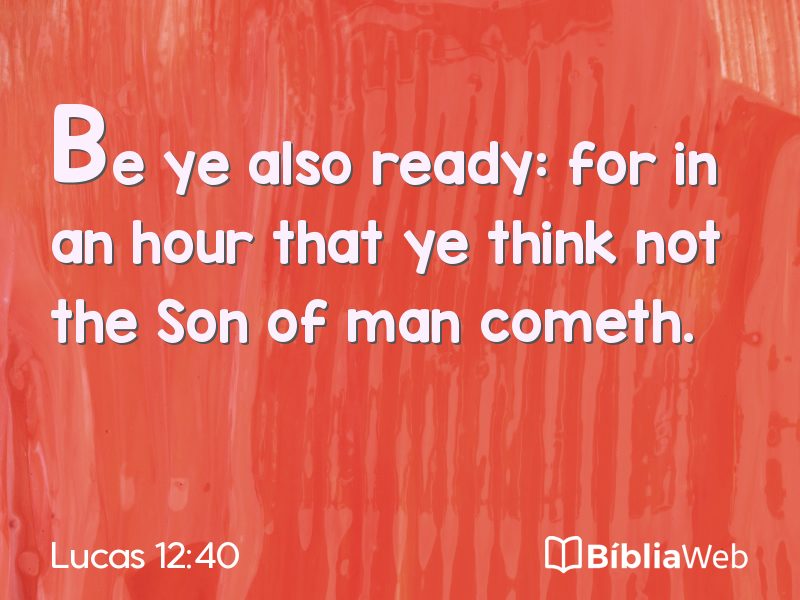 Lucas 12:40 em imagem para compartilhar