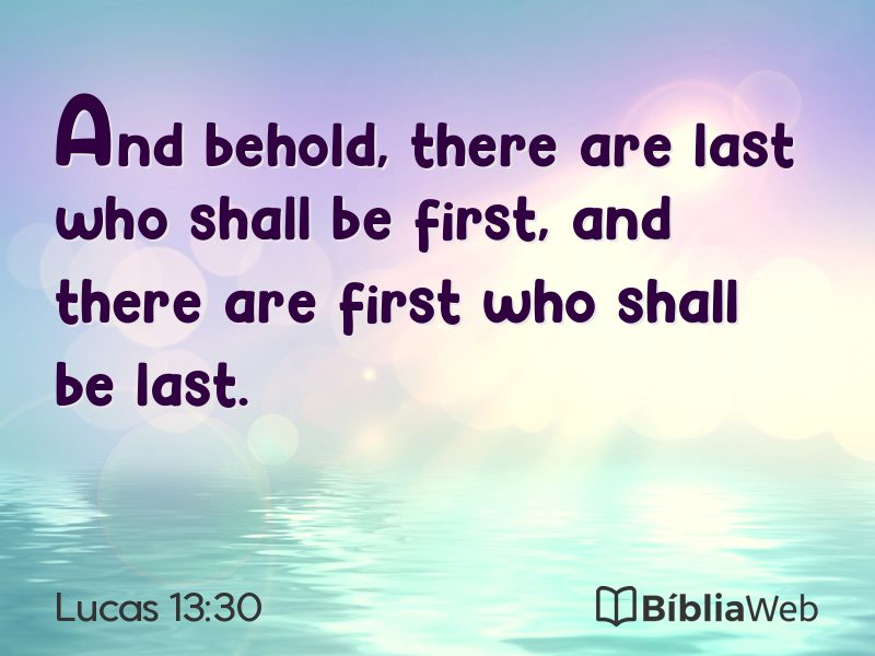 Lucas 13:30 em imagem para compartilhar
