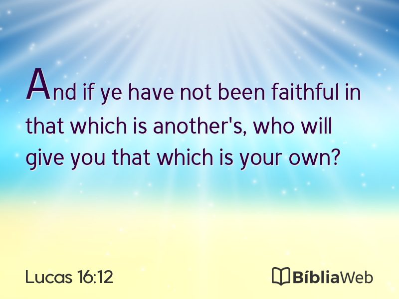 Lucas 16:12 em imagem para compartilhar