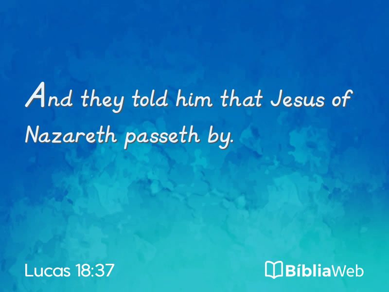 Lucas 18:37 em imagem para compartilhar