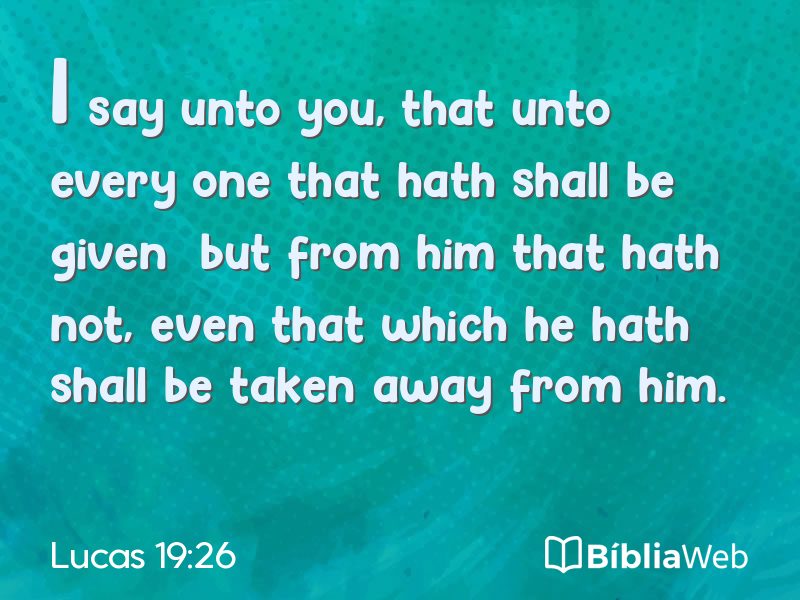Lucas 19:26 em imagem para compartilhar