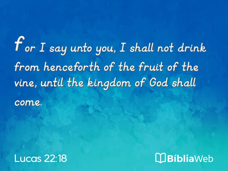 Lucas 22:18 em imagem para compartilhar
