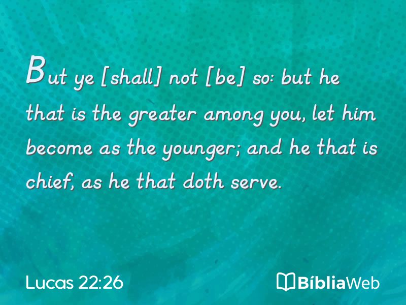 Lucas 22:26 em imagem para compartilhar
