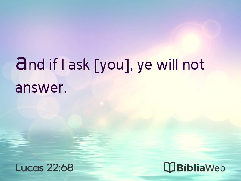 Lucas 22:68 em imagem para compartilhar