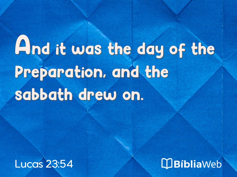 Lucas 23:54 em imagem para compartilhar