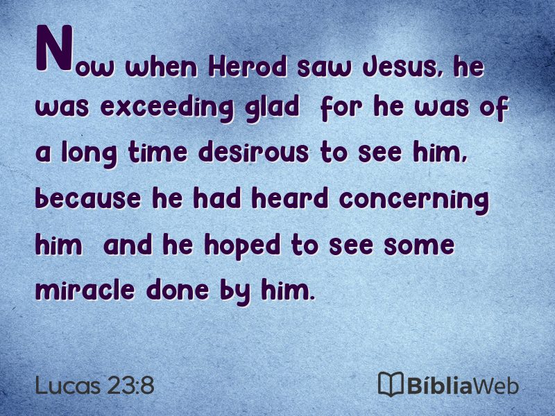 Lucas 23:8 em imagem para compartilhar