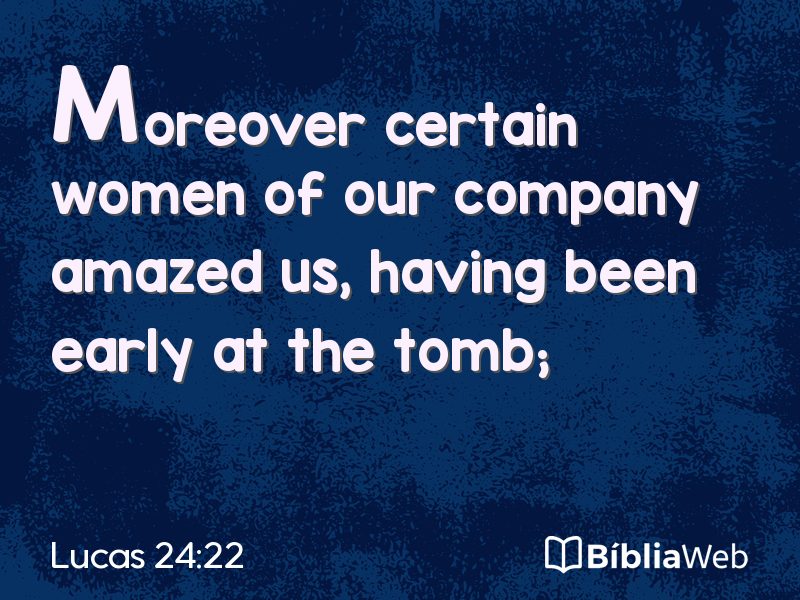 Lucas 24:22 em imagem para compartilhar