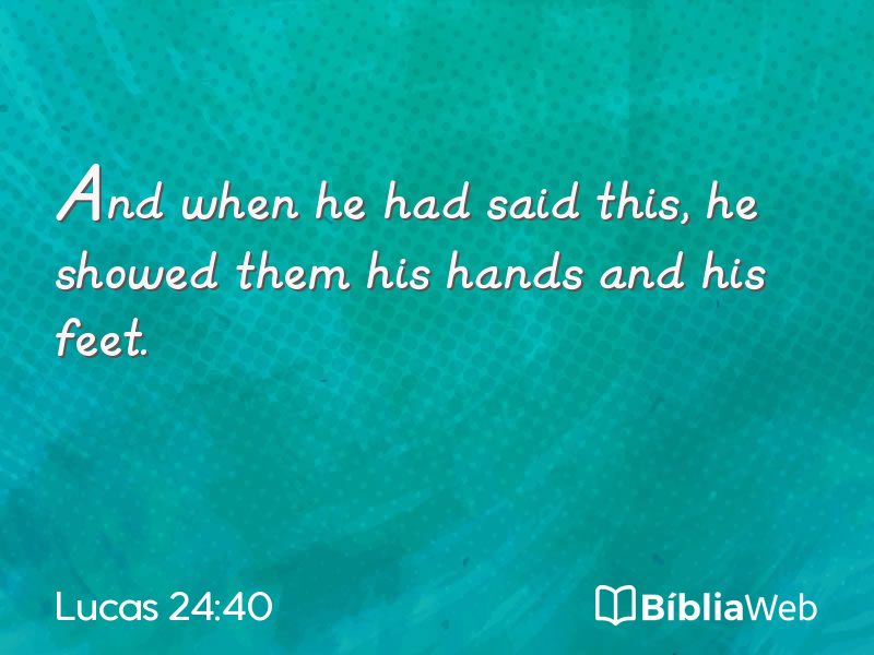 Lucas 24:40 em imagem para compartilhar