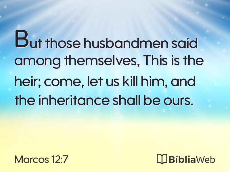 Marcos 12:7 em imagem para compartilhar