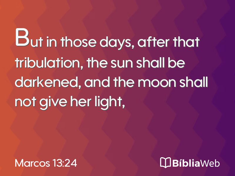 Marcos 13:24 em imagem para compartilhar
