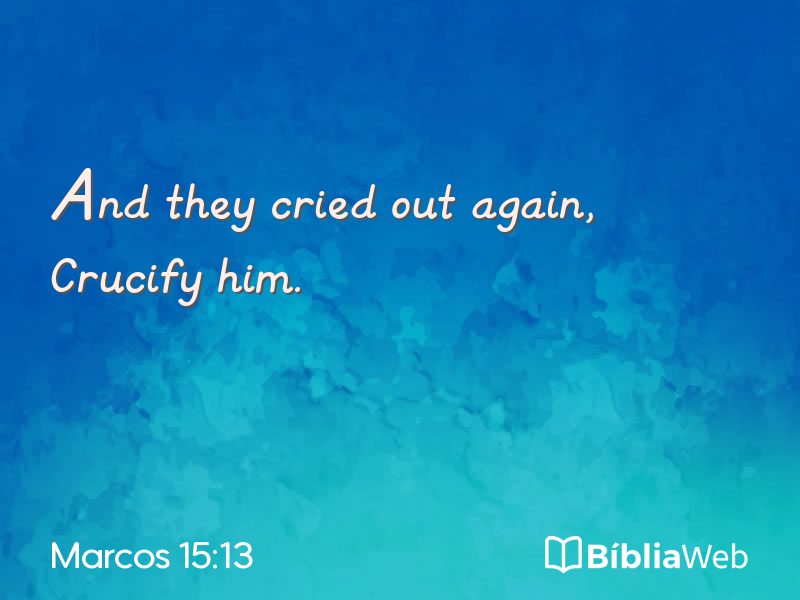 Marcos 15:13 em imagem para compartilhar