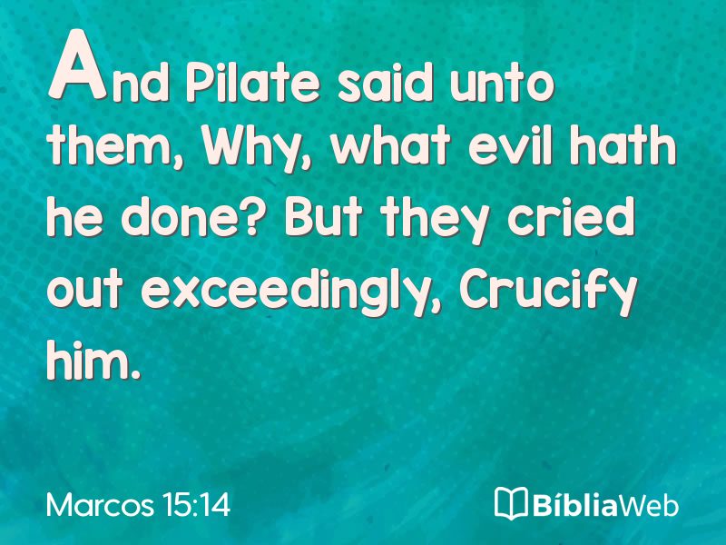 Marcos 15:14 em imagem para compartilhar