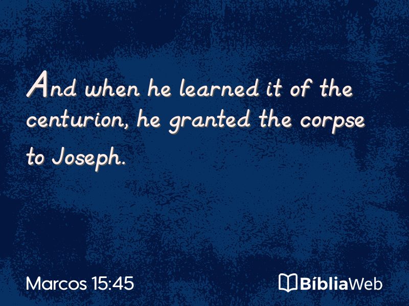 Marcos 15:45 em imagem para compartilhar