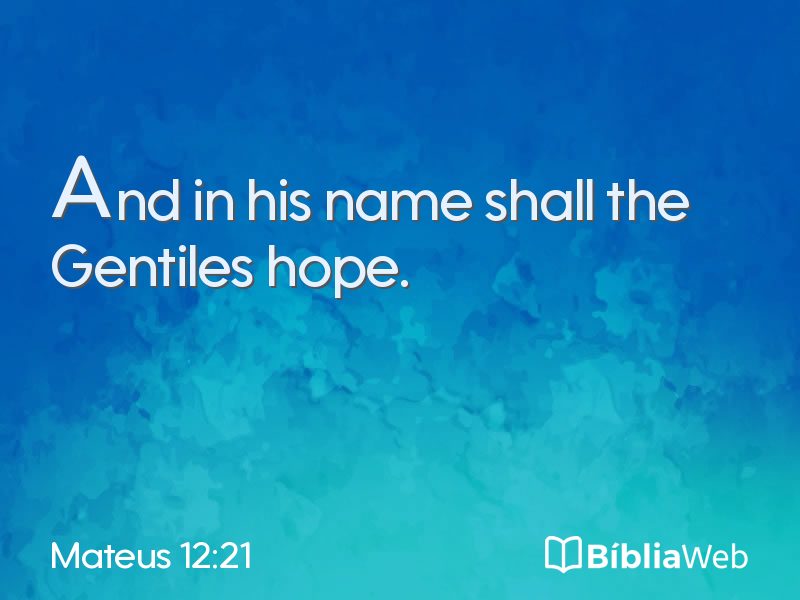 Mateus 12:21 em imagem para compartilhar