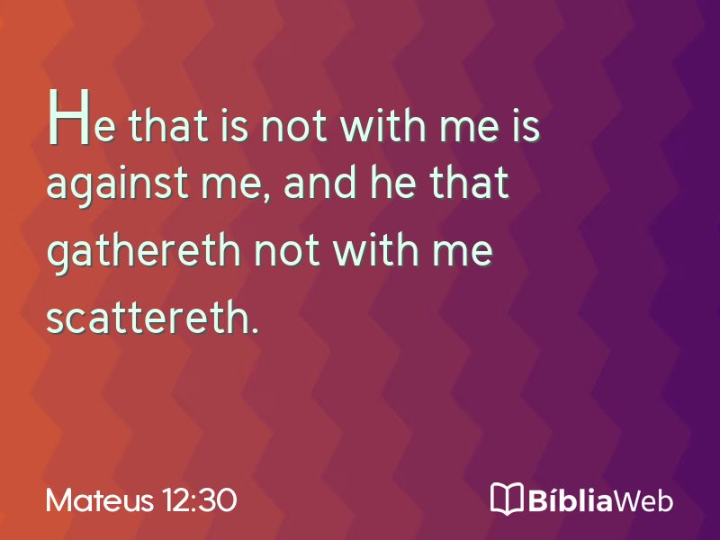 Mateus 12:30 em imagem para compartilhar