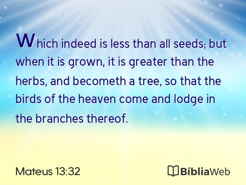 Mateus 13:32 em imagem para compartilhar