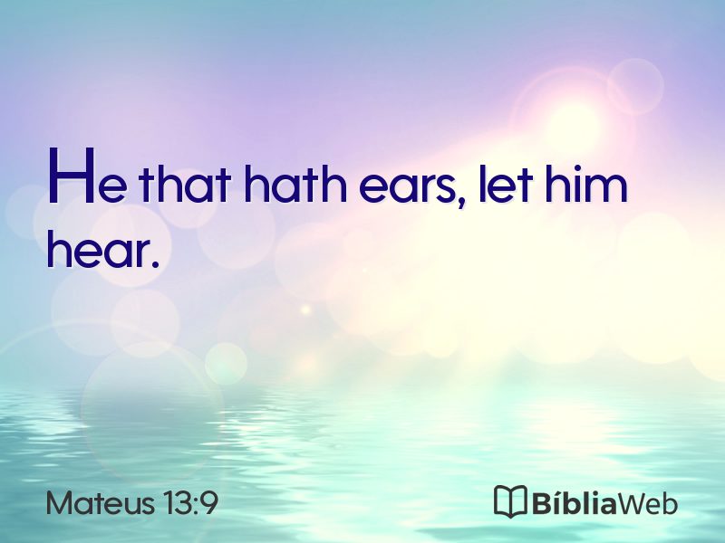 Mateus 13:9 em imagem para compartilhar