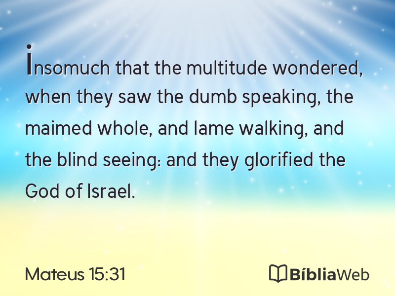 Mateus 15:31 em imagem para compartilhar