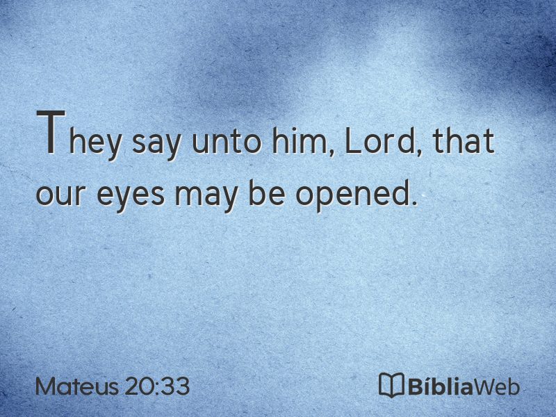Mateus 20:33 em imagem para compartilhar
