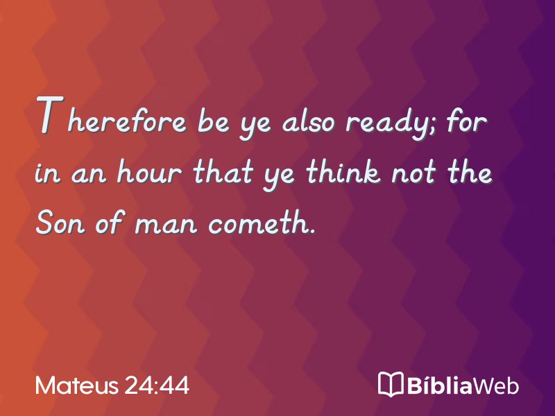 Mateus 24:44 em imagem para compartilhar