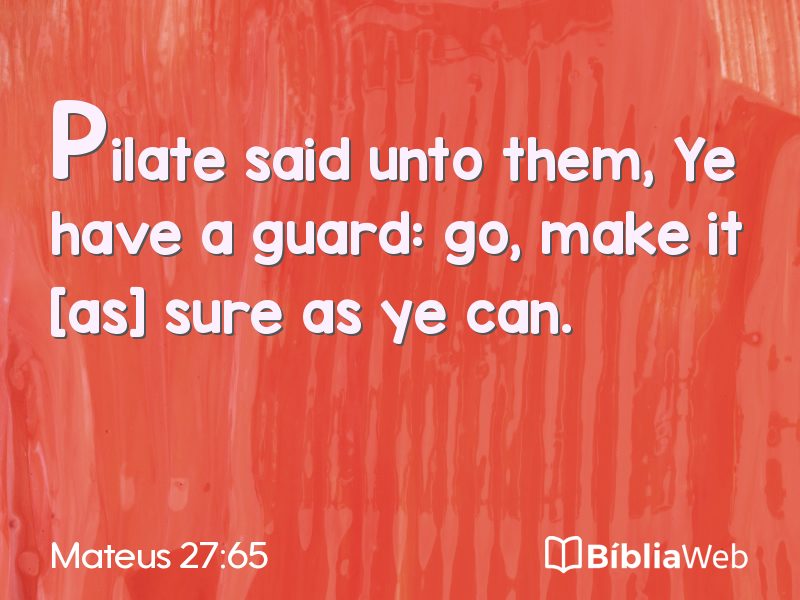 Mateus 27:65 em imagem para compartilhar